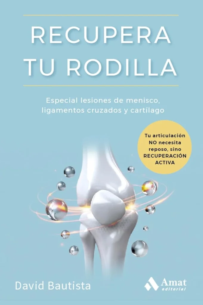 Libro Recupera tu rodilla Especial para personas con lesiones de MENISCO, LIGAMENTO CRUZADO y CARTÍLAGO